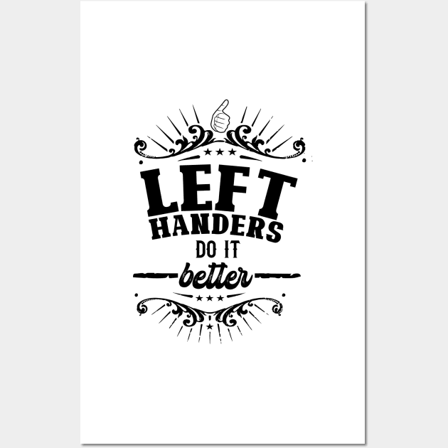 Left Handers Do It Better - Black on white Wall Art by MoodyChameleon